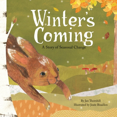 Winter's Coming: A Story of Seasonal Change by Thornhill, Jan