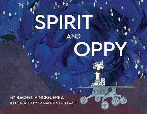 Spirit and Oppy by Vinciguerra, Rachel