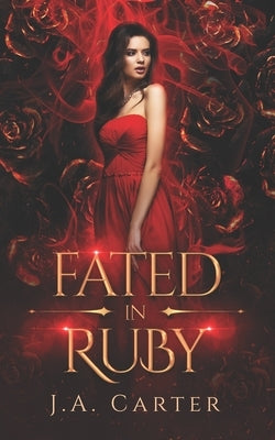 Fated in Ruby: A Paranormal Vampire Romance by Carter, J. A.
