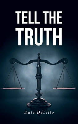 Tell the Truth by Delillo, Dale