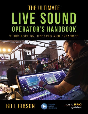 The Ultimate Live Sound Operator's Handbook by Gibson, Bill