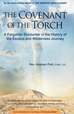 Covenant of the Torch: A Forgotten Encounter in the History of the Exodus and Wilderness Journey (Book 2) by Park, Abraham