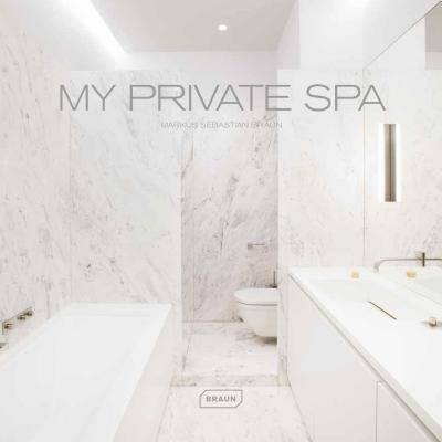 My Private Spa by Braun, Markus Sebastian