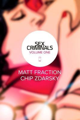 Sex Criminals Volume 1: One Weird Trick by Fraction, Matt