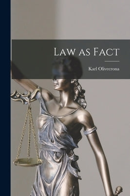 Law as Fact by Olivecrona, Karl 1897-