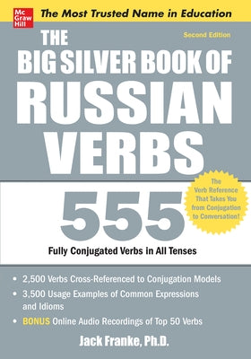 The Big Silver Book of Russian Verbs: 555 Fully Conjugated Verbs in All Tenses by Franke, Jack