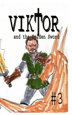 Viktor and the Golden Sword #3 by Rodrigues, Jos&#233; L. F.