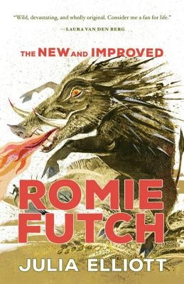 The New and Improved Romie Futch by Elliott, Julia