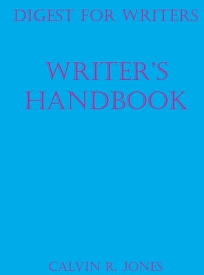 Digest for Writers: Writer's Handbook by Jones, Calvin Ray