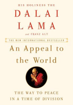 An Appeal to the World: The Way to Peace in a Time of Division by Lama, Dalai
