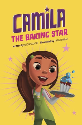 Camila the Baking Star by Salazar, Alicia