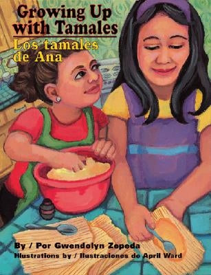 Growing Up with Tamales/Los Tamales de Ana by Zepeda, Gwendolyn
