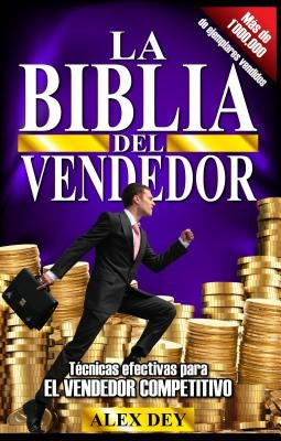 Biblia del Vendedor: Tecnicas Efectivas Para El Vendedor Competitivo by Dey, Alex