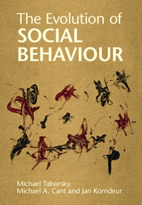 The Evolution of Social Behaviour by Taborsky, Michael