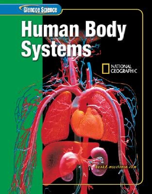Glencoe Science: Human Body Systems, Student Edition by McGraw Hill