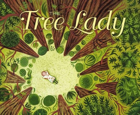 The Tree Lady: The True Story of How One Tree-Loving Woman Changed a City Forever by Hopkins, H. Joseph