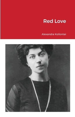 Red Love by Kollontai, Alexandra