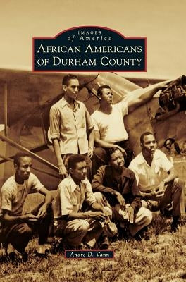 African Americans of Durham County by Vann, Andre D.