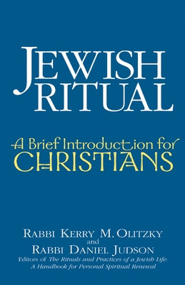 Jewish Ritual: A Brief Introduction for Christians by Olitzky, Kerry M.