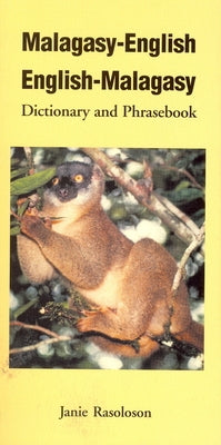 Malagasy-English, English-Malagasy: Dictionary and Phrasebook by Rasoloson, Janie