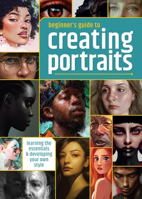 Beginner's Guide to Creating Portraits: Learning the Essentials & Developing Your Own Style by Publishing 3dtotal