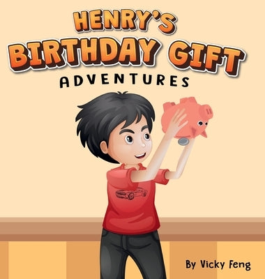 Henry's Birthday Gift Adventures by Feng, Vicky