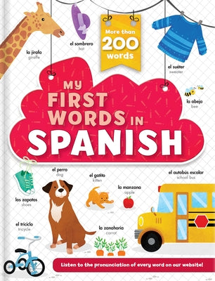 My First Words in Spanish - More Than 200 Words! by Sechao, Annie