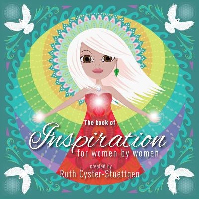 The Book of Inspiration for Women by Women by Cyster-Stuettgen, Ruth