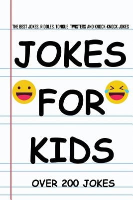 Jokes for Kids: The Best Jokes, Riddles, Knock-Knock jokes, Tongue Twisters, and One liners for kids: Kids Joke books ages 5-7 7-9 8-1 by Alexander, John