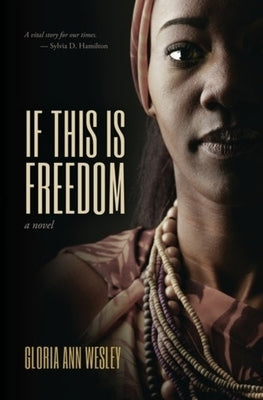 If This Is Freedom by Wesley, Gloria Ann