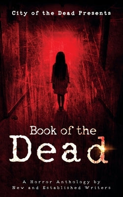 Book Of The Dead: A Horror Anthology by New and Established Writers by Henderson, Jan Andrew