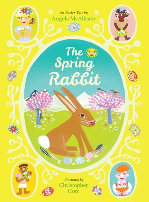 The Spring Rabbit: An Easter Tale by McAllister, Angela