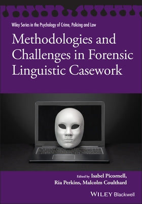 Methodologies and Challenges in Forensic Linguistic Casework by Picornell, Isabel