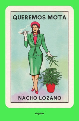 Queremos Mota / We Want Weed by Lozano, Nacho