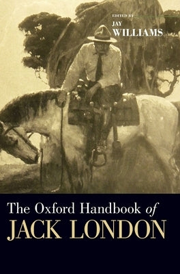 Oxford Handbook of Jack London by Williams, Jay