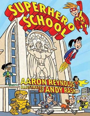 Superhero School by Reynolds, Aaron