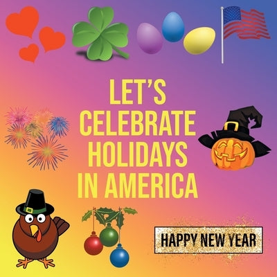 Let's Celebrate Holidays in America by Verma, Riddhima