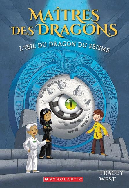 Maîtres Des Dragons: N° 13 - l'Oeil Du Dragon Du Séisme by West, Tracey