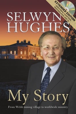 My Story: From Welsh Mining Village to Worldwide Ministry by Hughes, Selwyn