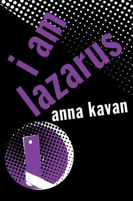 I Am Lazarus by Kavan, Anna