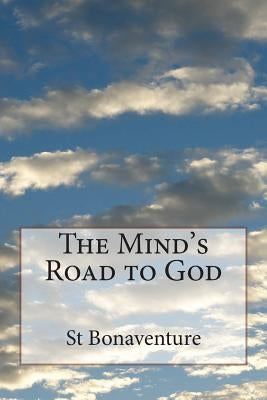 The Mind's Road to God by Bonaventure, St