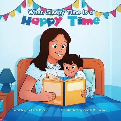 When Sleepy Time is a Happy Time by Puccio, Leah