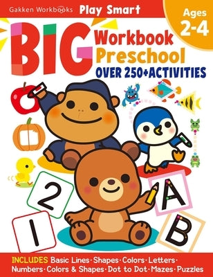 Play Smart Big Workbook Preschool Ages 2-4 by Gakken Early Childhood Experts