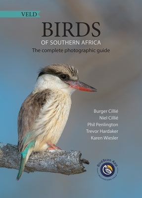 The Birds of Southern Africa: The Complete Photographic Guide: With App and Calls: With App and Calls by CILLI&#233;, Burger