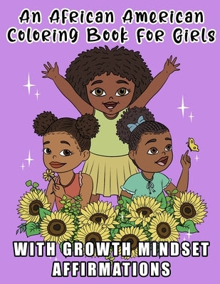 An African American Coloring Book For Girls: With Growth Mindset Affirmations: For Little Black & Brown Boss Babes With Natural Hair: Teach Your Kids by Press, Merry Blossoms