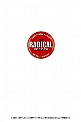 The Radical Reader by McCarthy, Timothy Patrick