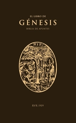 Biblia de Apuntes RVR09: Génesis by Institute, C&#225;ntaro