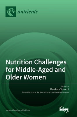 Nutrition Challenges for Middle-Aged and Older Women by Terauchi, Masakazu