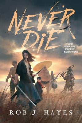 Never Die by Hayes, Rob J.