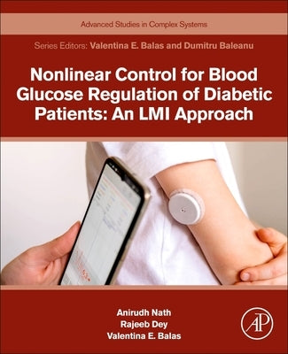 Nonlinear Control for Blood Glucose Regulation of Diabetic Patients: An LMI Approach by Nath, Anirudh